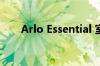 Arlo Essential 室内安全摄像头评测