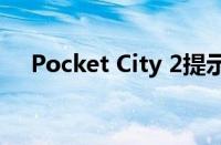 Pocket City 2提示和技巧基本建筑计划